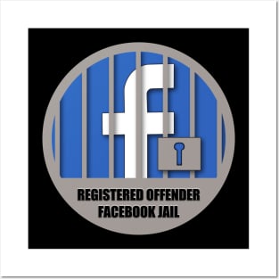 Welcome to Facebook Jail! Posters and Art